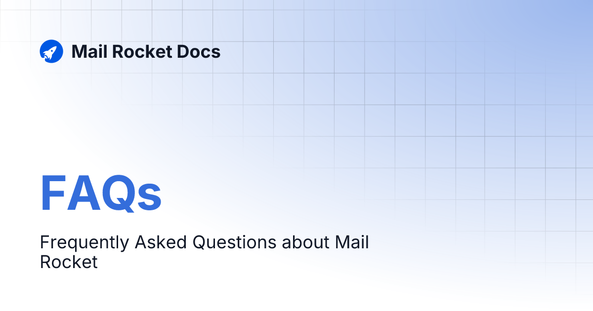 FAQs | Mail Rocket Docs